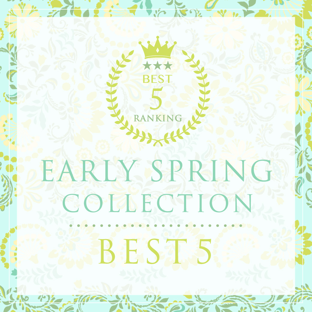 EARLY SPRING COLLECTION BEST5