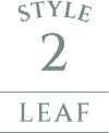 STYLE.2 LEAF