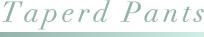 Taperd Pants