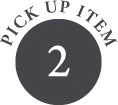 PICK UP ITEM 2